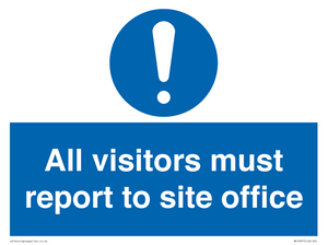 All visitors must report to site office